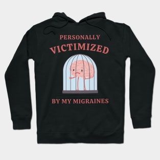 Personally Victimized By My Migraine Survivor Meme Hoodie